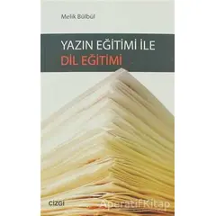 Yazın Eğitimi ile Dil Eğitimi - Melik Bülbül - Çizgi Kitabevi Yayınları