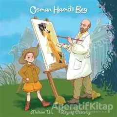 Osman Hamdi Bey - Meltem Ulu - Pötikare Yayıncılık
