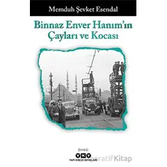 Binnaz Enver Hanımın Çayları ve Kocası - Memduh Şevket Esendal - Yapı Kredi Yayınları