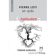 Pierre Loti Ay Işığı - Türker Kurugül - Memento Mori