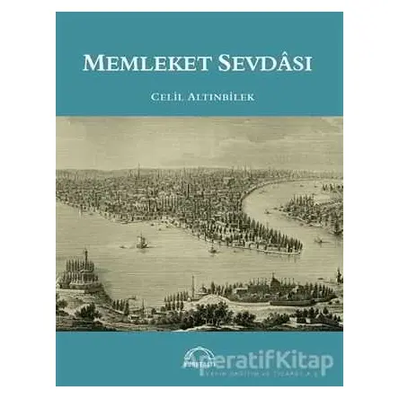 Memleket Sevdası - Celil Altınbilek - Kubbealtı Neşriyatı Yayıncılık