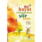 Bir Hayat Yolcusunun Şiir Kitabı - Osman Gezmek - Kozmostar Yayınevi