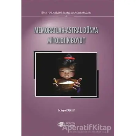 Memoratlar - Astral Dünya Mitolojik Boyut - Yaşar Kalafat - Berikan Yayınevi