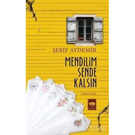 Mendilim Sende Kalsın - Şerif Aydemir - Ötüken Neşriyat