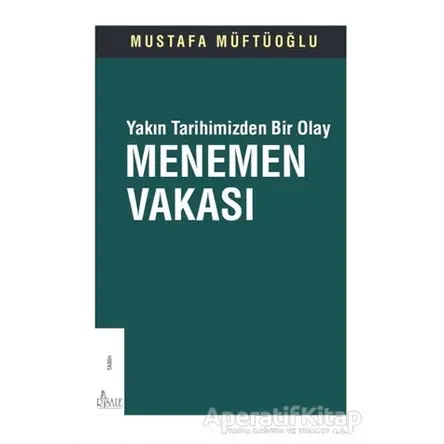 Yakın Tarihimizden Bir Olay Menemen Vakası - Mustafa Müftüoğlu - Risale Yayınları