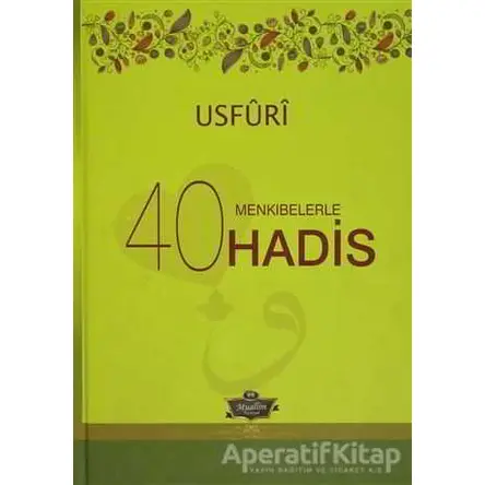 Menkıbelerle 40 Hadis / Usfuri - Kolektif - Muallim Neşriyat