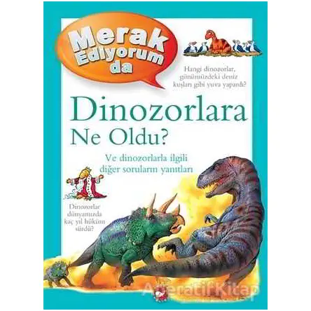 Merak Ediyorum da Dinozorlara Ne Oldu? - Rod Theodorou - Beyaz Balina Yayınları