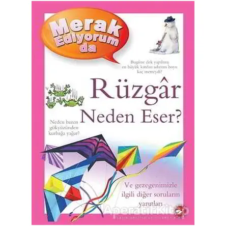 Merak Ediyorum da Rüzgar Neden Eser? - Anita Ganeri - Beyaz Balina Yayınları