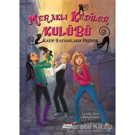 Meraklı Kediler Kulübü: Kayıp Hayvanların Peşinde - Linda Joy Singleton - Teen Yayıncılık