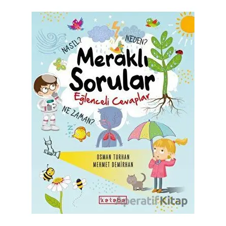 Meraklı Sorular Eğlenceli Cevaplar - Osman Turhan - Ketebe Çocuk