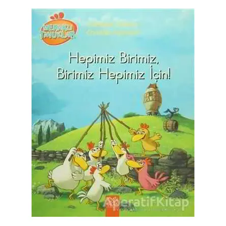 Meraklı Tavuklar - Hepimiz Birimiz, Birimiz Hepimiz İçin! - Christian Heinrich - 1001 Çiçek Kitaplar