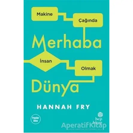 Merhaba Dünya - Hannah Fry - Hep Kitap