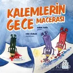 Kalemlerin Gece Macerası - Nuran Kansu - Pötikare Yayıncılık