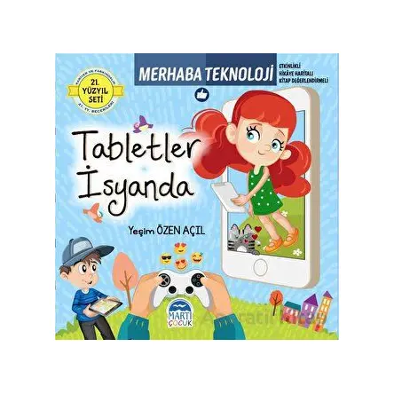 Merhaba Teknoloji - Tabletler İsyanda - Yeşim Özen Açıl - Martı Çocuk Yayınları