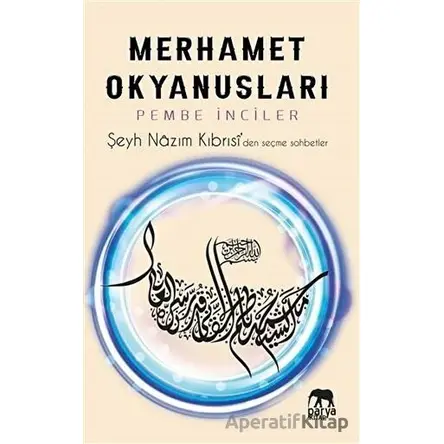 Merhamet Okyanusları - Pembe İnciler - Şeyh Nazım Kıbrısi - Parya Kitap