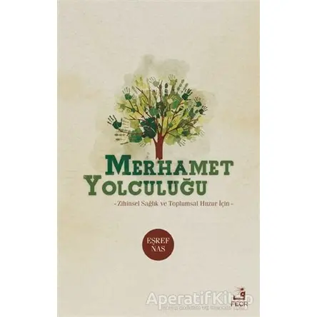 Merhamet Yolculuğu - Eşref Nas - Fecr Yayınları