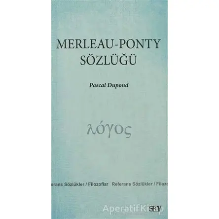 Merleau - Ponty Sözlüğü - Pascal Dupond - Say Yayınları