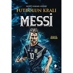 Futbolun Kralı Messi - Mert Hakan Aydın - Morena Yayınevi