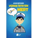 Uçmak İsteyen Mert - Aysun Sertdemir - Parya Kitap