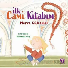 İlk Cami Kitabım - Merve Gülcemal - Turkuvaz Çocuk