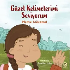 Güzel Kelimelerimi Seviyorum - Merve Gülcemal - Turkuvaz Çocuk