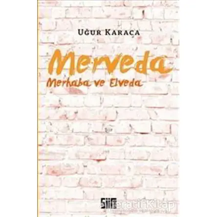 Merveda - Merhaba ve Elveda - Uğur Karaca - Şiirden Yayıncılık