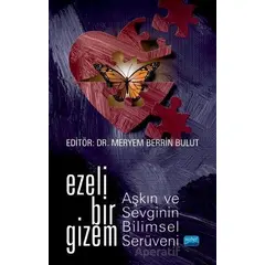 Ezeli Bir Gizem: Aşkın ve Sevginin Bilimsel Serüveni