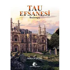 Tau Efsanesi-Başlangıç - Miran Duru - Meşe Kitaplığı