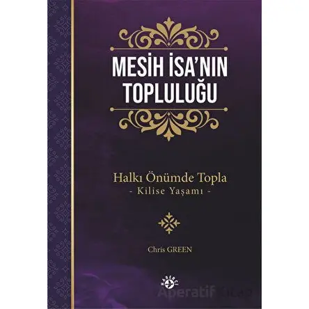 Mesih İsanın Topluluğu - Chris Green - Haberci Basın Yayın