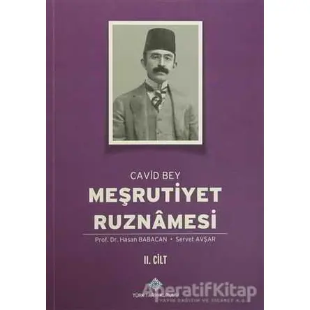 Meşrutiyet Ruznamesi Cavid Bey 2. Cilt - Hasan Babacan - Türk Tarih Kurumu Yayınları