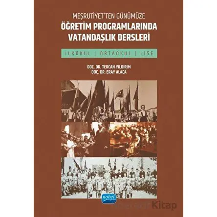 Meşrutiyet’ten Günümüze Öğretim Programlarında Vatandaşlık Dersleri (İlkokul, Ortaokul ve Lise)