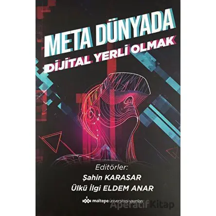 Meta Dünyada Dijital Yerli Olmak - Kolektif - Maltepe Üniversitesi Yayınları