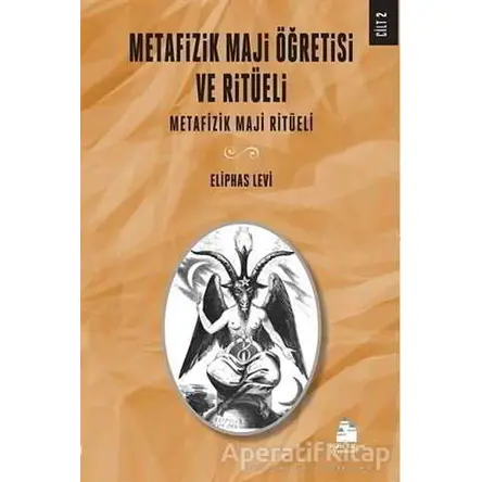 Metafizik Maji Öğretisi ve Ritüeli Cilt 2 - Eliphas Levi - Mavi Kalem Yayınevi