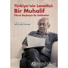 Türkiyenin Lanetlisi: Bir Muhalif - Mete Kaan Kaynar - İletişim Yayınevi