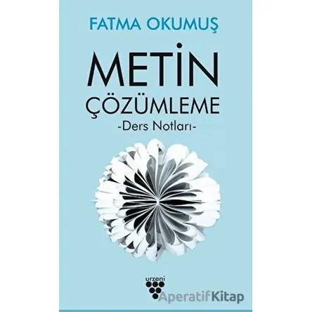 Metin Çözümleme - Fatma Okumuş - Urzeni Yayıncılık