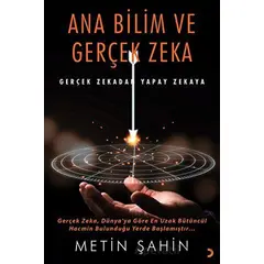 Ana Bilim ve Gerçek Zeka - Metin Şahin - Cinius Yayınları
