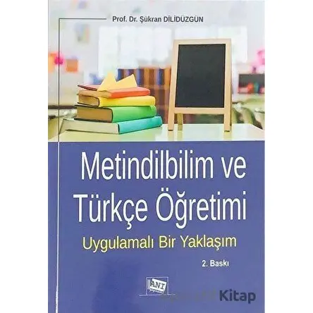 Metindilbilim ve Türkçe Öğretimi - Şükran Dilidüzgün - Anı Yayıncılık