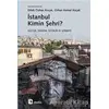 İstanbul Kimin Şehri? - Dilek Özhan Koçak - Metis Yayınları