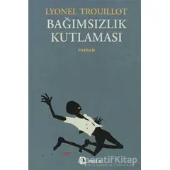 Bağımsızlık Kutlaması - Lyonel Trouillot - Metis Yayınları