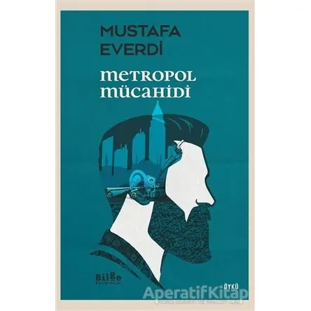 Metropol Mücahidi - Mustafa Everdi - Bilge Kültür Sanat