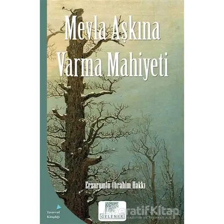 Mevla Aşkına Varma Mahiyeti - Erzurumlu İbrahim Hakkı - Gelenek Yayıncılık