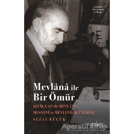 Mevlana ile Bir Ömür - Sezai Küçük - Sufi Kitap