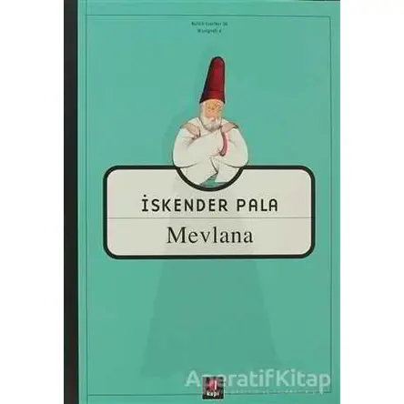 Mevlana - İskender Pala - Kapı Yayınları