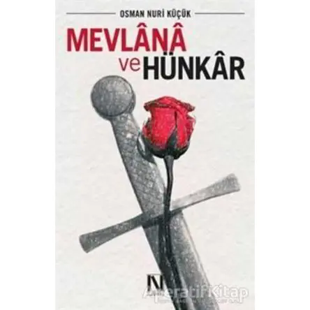 Mevlana ve Hünkar - Osman Nuri Küçük - Nefes Yayıncılık