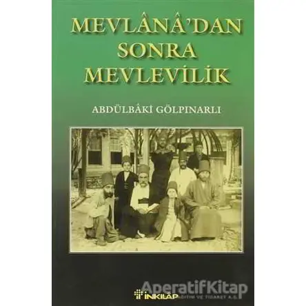 Mevlana’dan Sonra Mevlevilik - Abdülbaki Gölpınarlı - İnkılap Kitabevi