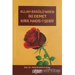 Allah Rasulünden İki Demet Kırk Hadis-i Şerif - Halil İbrahim Kutlay - Rağbet Yayınları