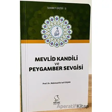 Mevlid Kandili ve Peygamber Sevgisi - M. Esad Coşan - Server Yayınları