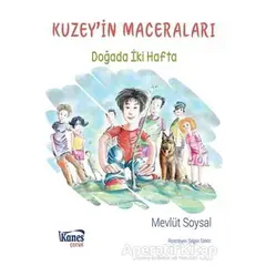 Kuzeyin Maceraları - Mevlüt Soysal - Kanes Yayınları