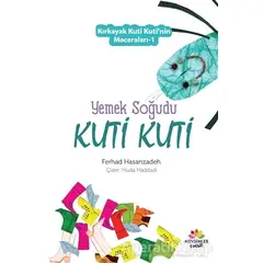 Yemek Soğudu Kuti Kuti - Kırkayak Kuti Kutinin Maceraları 1 - Ferhad Hasanzadeh - Mevsimler Kitap