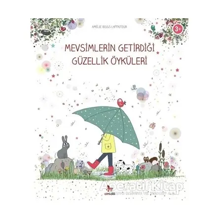 Mevsimlerin Getirdiği Güzellik Öyküleri - Amelie Biggs Laffaiteur - Almidilli